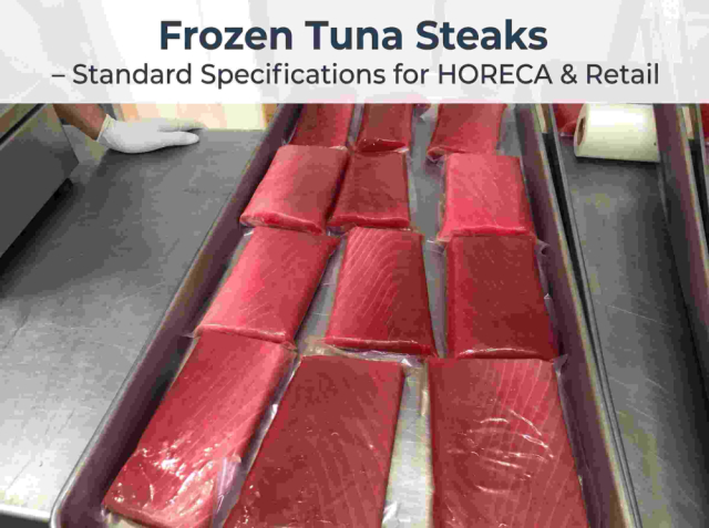Frozen Tuna Steaks – Standard Specifications for HORECA & Retail