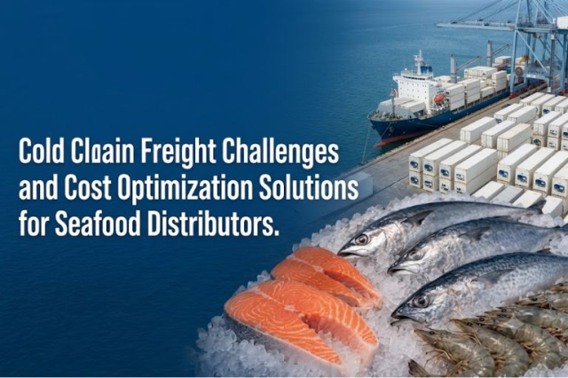 Cold Chain Freight Challenges and Cost Optimization Solutions for Seafood Distributors